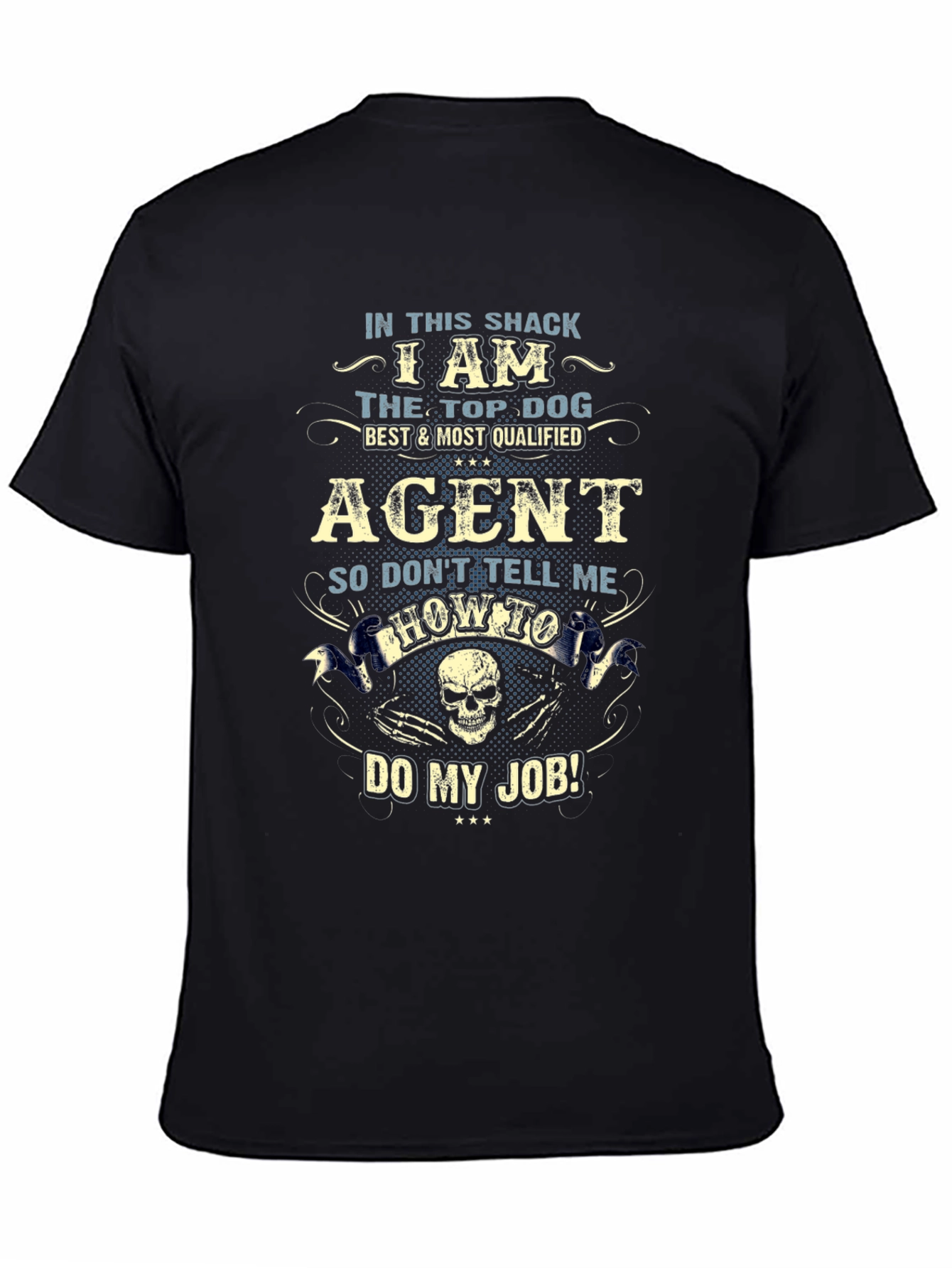 Top Dog Agent T-Shirt - Dont Tell Me How!
