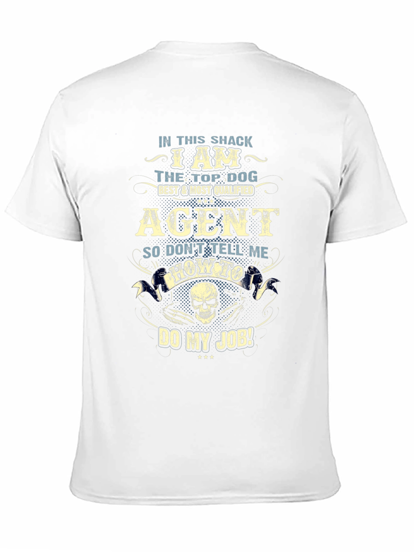 Top Dog Agent T-Shirt - Dont Tell Me How!