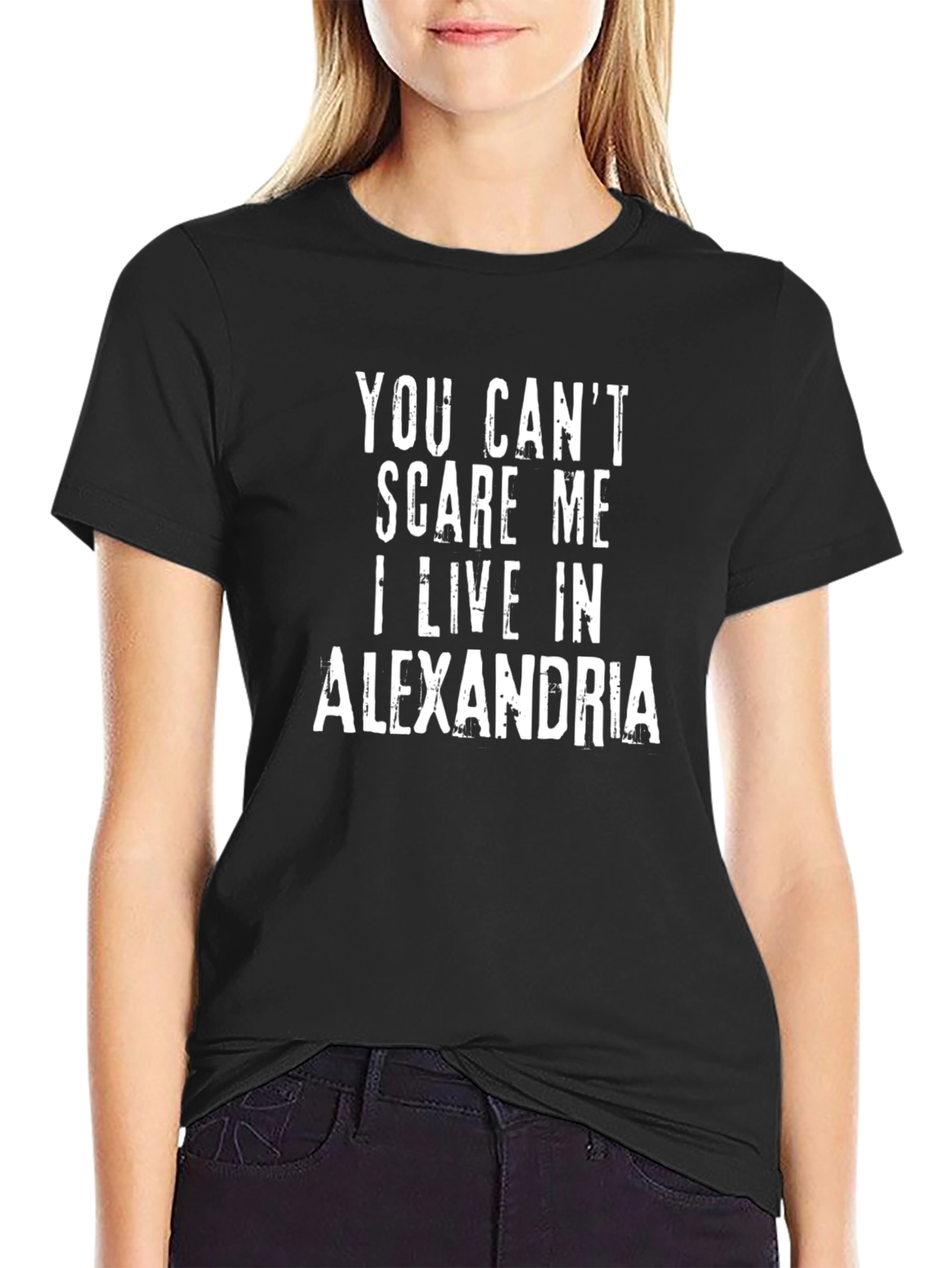 You Cant Scare Me I Live In Alexandria T-Shirt