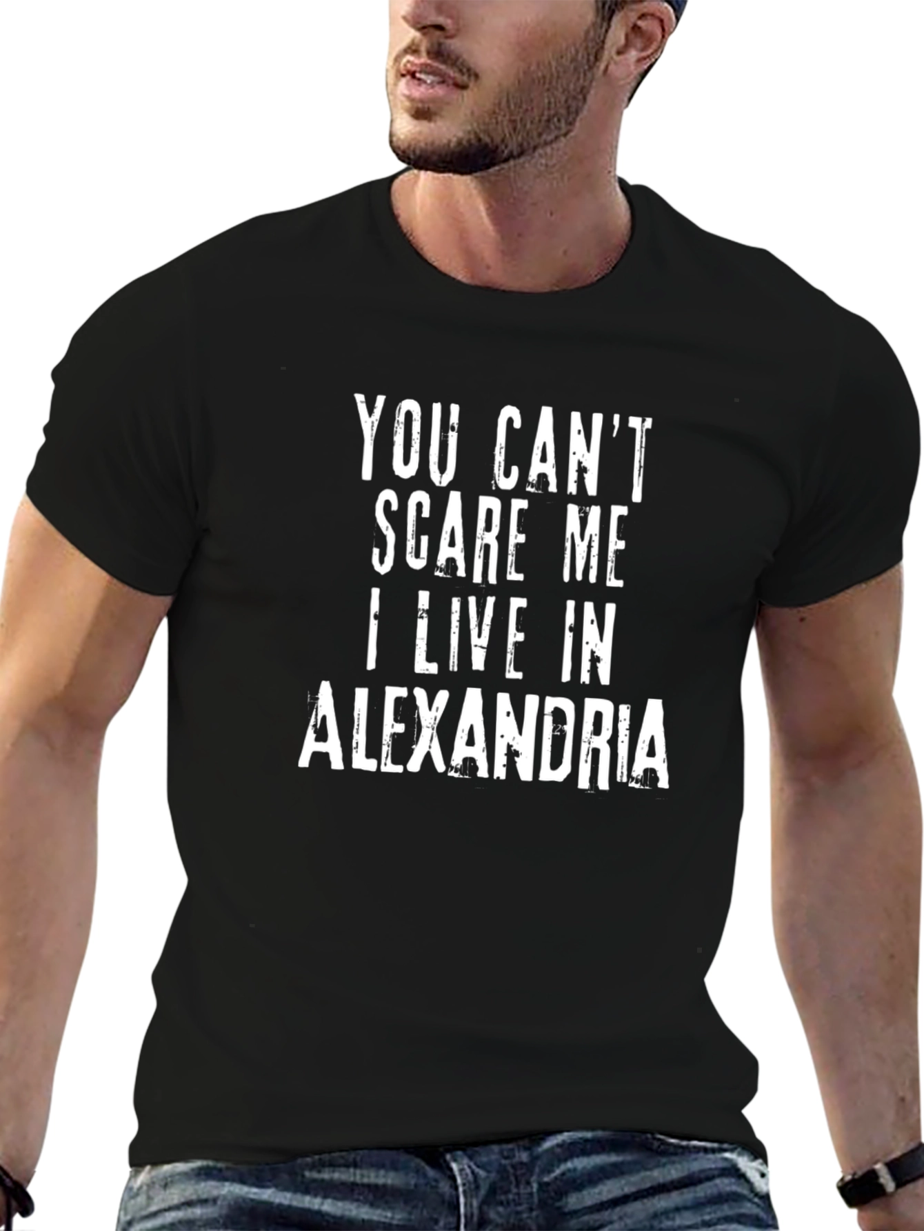You Cant Scare Me I Live In Alexandria T-Shirt
