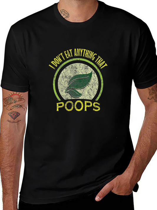 Vegan T-Shirt - I Dont Eat Anything That Poops
