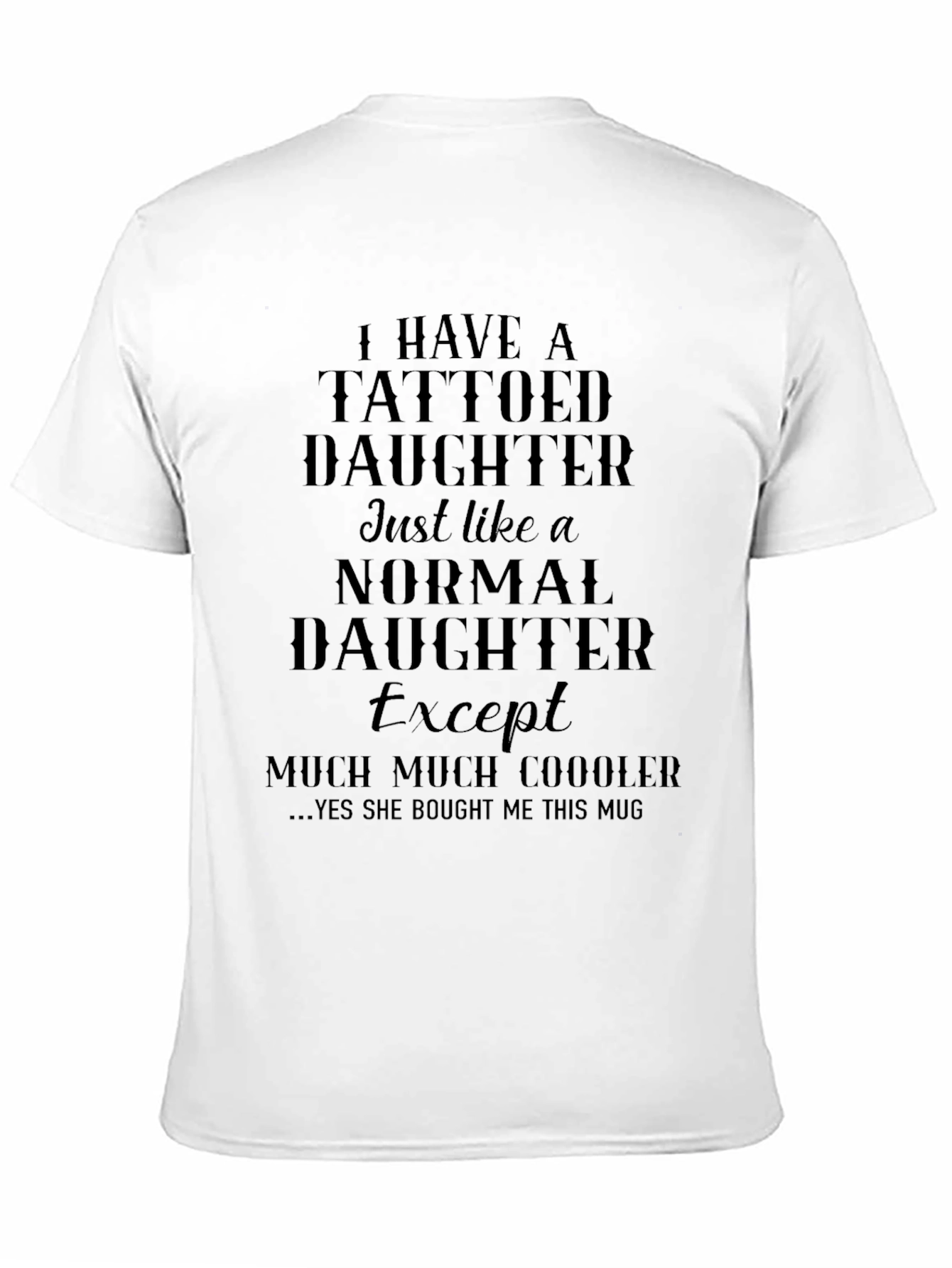 Tattooed Daughter Novelty Graphic T-Shirt