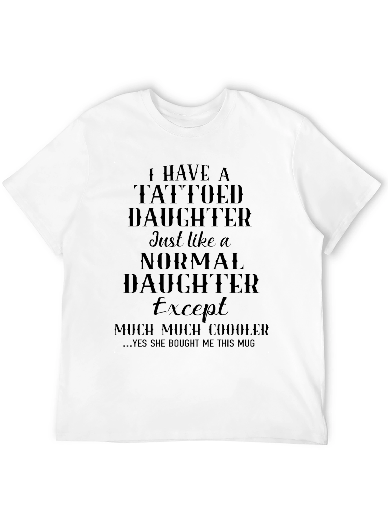 Tattooed Daughter Novelty Graphic T-Shirt